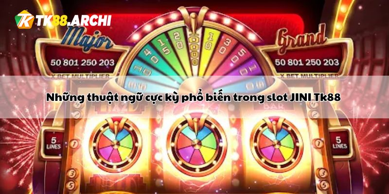 Những thuật ngữ cực kỳ phổ biến trong slot JILI Tk88