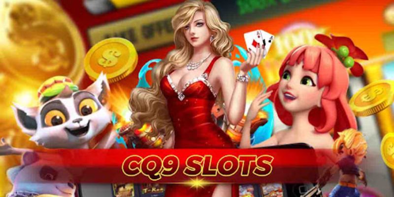 Đánh giá ưu điểm sảnh slot CQ9