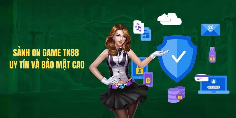 Sảnh On game TK88 uy tín và bảo mật cao