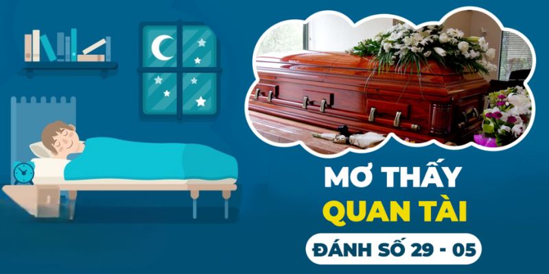 Các con số liên quan khi mơ thấy quan tài