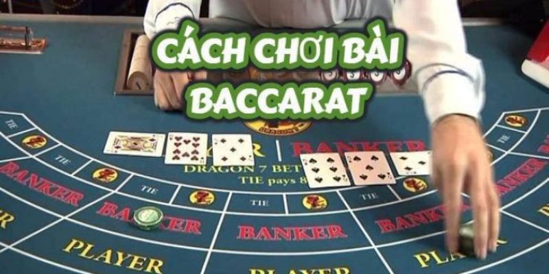 Cách chơi game bài Baccarat