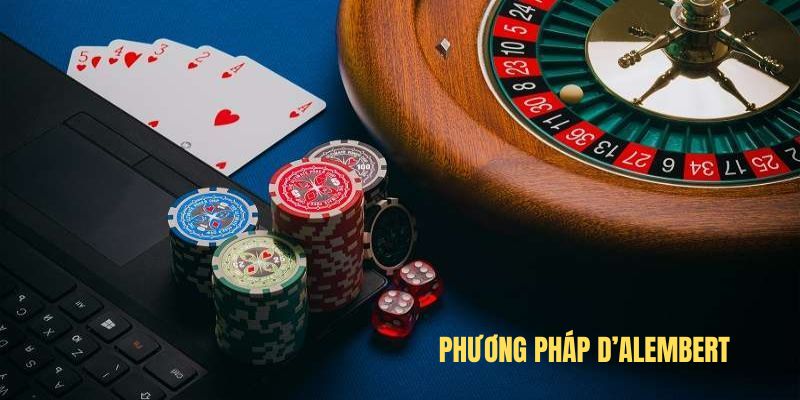 Dùng phương pháp D’Alembert để chơi Roulette