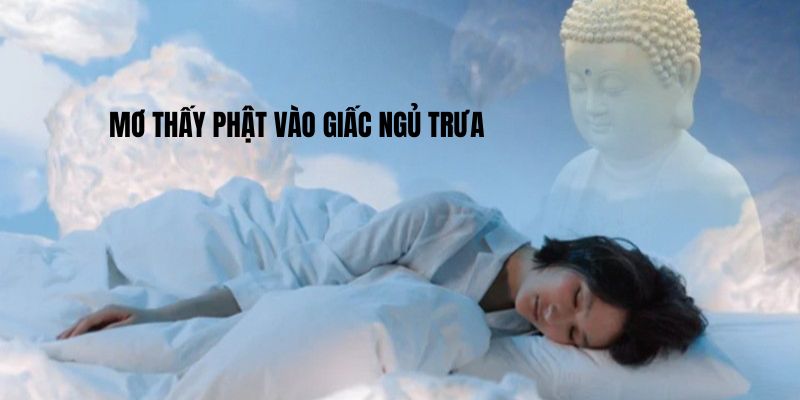 Mơ thấy phật vào giấc ngủ trưa