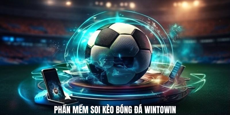 Phần mềm soi kèo bóng đá Wintowin